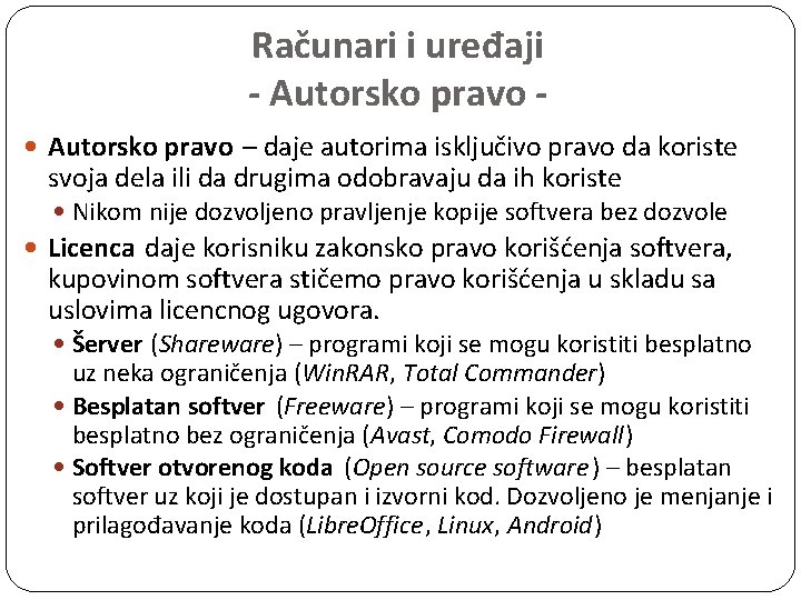 Računari i uređaji - Autorsko pravo – daje autorima isključivo pravo da koriste svoja