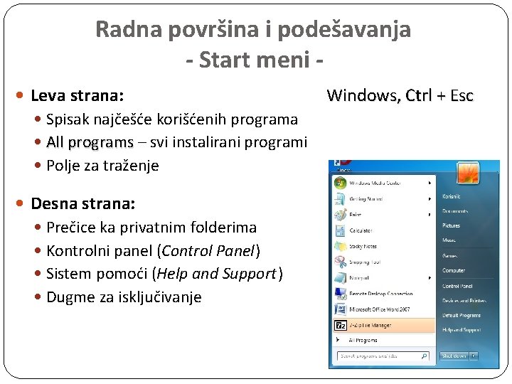 Radna površina i podešavanja - Start meni Leva strana: Spisak najčešće korišćenih programa All