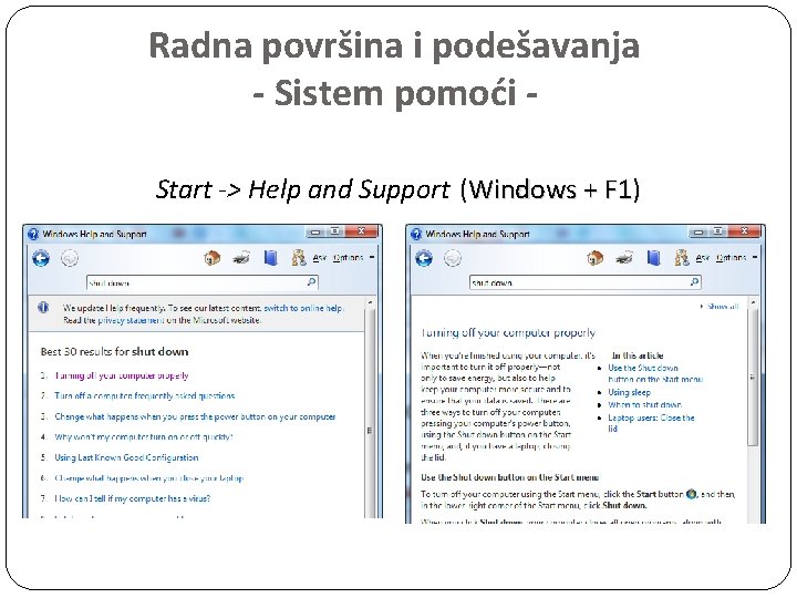 Radna površina i podešavanja - Sistem pomoći Start -> Help and Support (Windows +