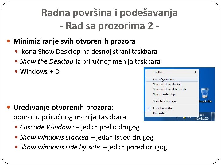 Radna površina i podešavanja - Rad sa prozorima 2 Minimiziranje svih otvorenih prozora Ikona