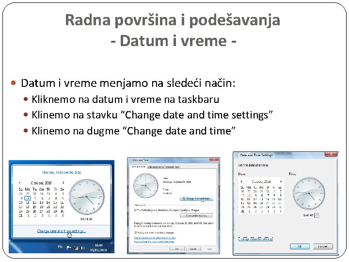 Radna površina i podešavanja - Datum i vreme menjamo na sledeći način: Kliknemo na