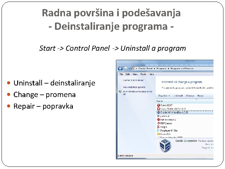 Radna površina i podešavanja - Deinstaliranje programa Start -> Control Panel -> Uninstall a