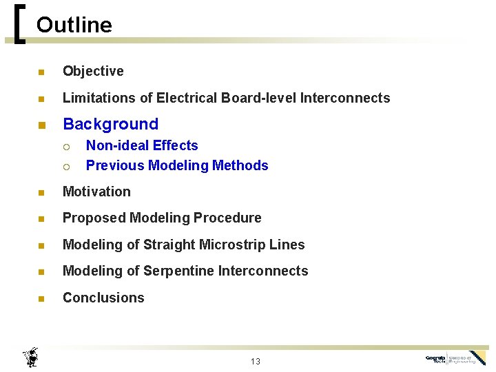 Outline n Objective n Limitations of Electrical Board-level Interconnects n Background ¡ ¡ Non-ideal