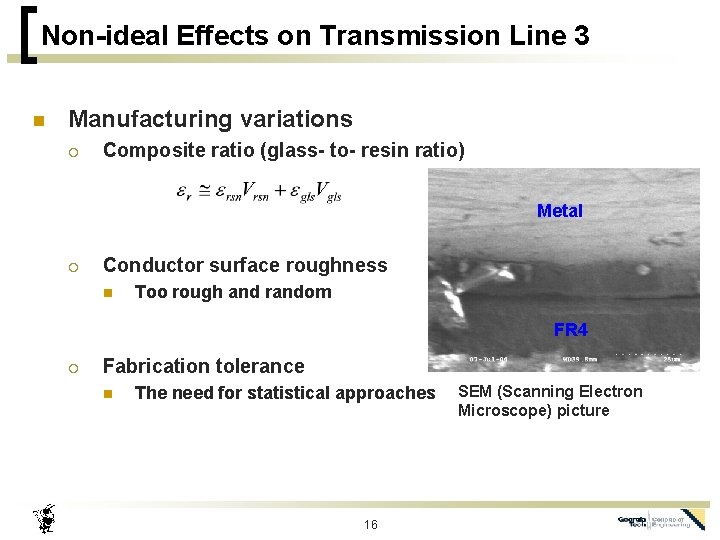 Non-ideal Effects on Transmission Line 3 n Manufacturing variations ¡ Composite ratio (glass- to-