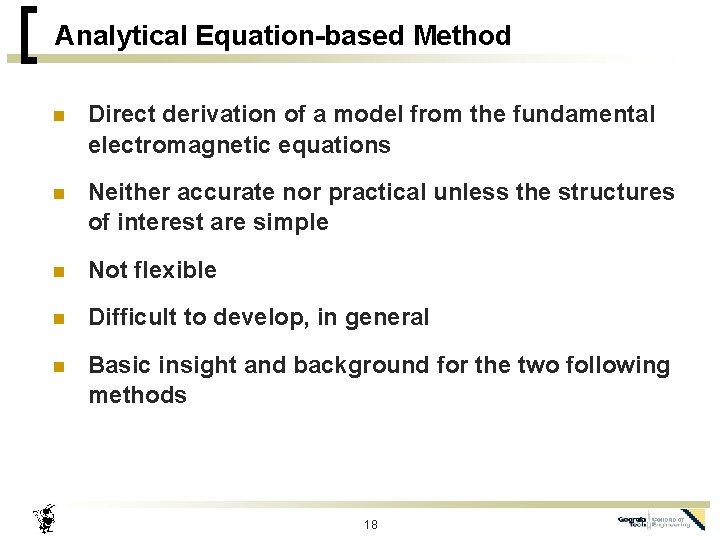 Analytical Equation-based Method n Direct derivation of a model from the fundamental electromagnetic equations