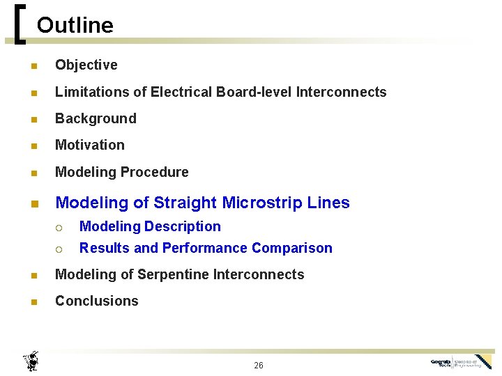 Outline n Objective n Limitations of Electrical Board-level Interconnects n Background n Motivation n