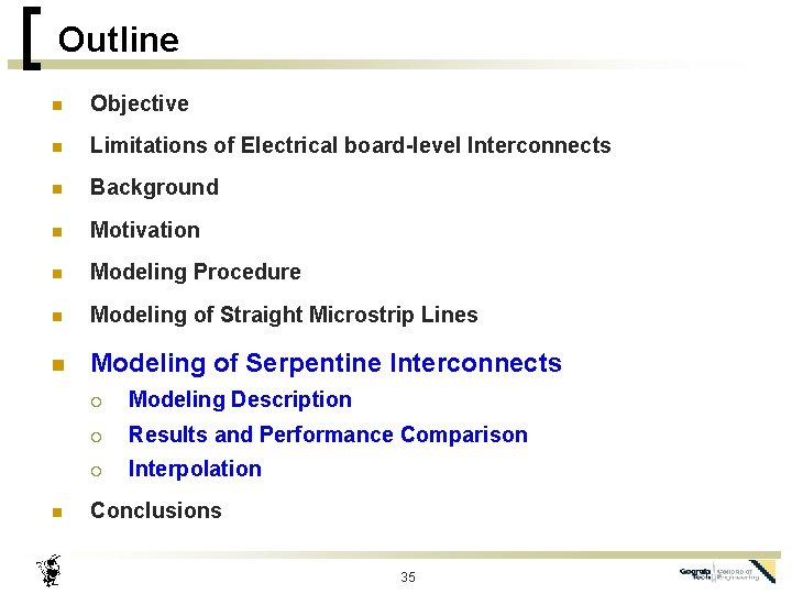 Outline n Objective n Limitations of Electrical board-level Interconnects n Background n Motivation n