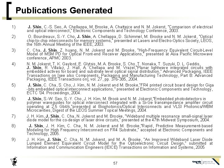 Publications Generated 1) 2) 3) 4) 5) 6) 7) 8) 9) J. Shin, C.