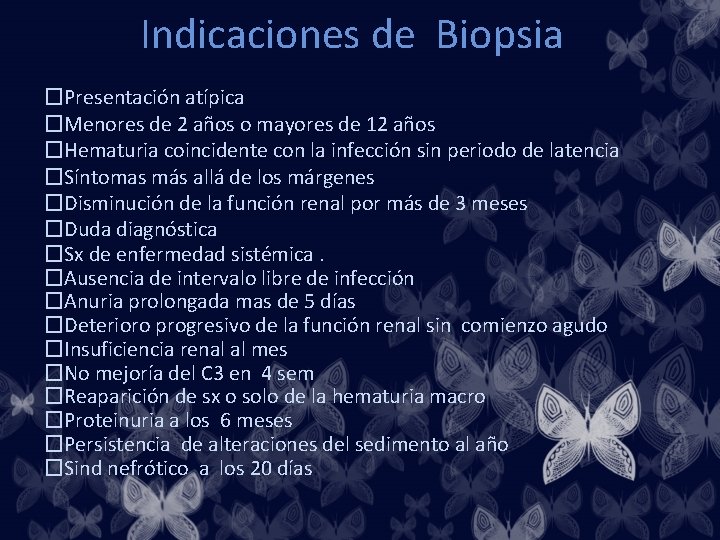 Indicaciones de Biopsia �Presentación atípica �Menores de 2 años o mayores de 12 años
