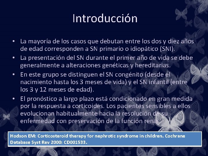 Introducción • La mayoría de los casos que debutan entre los dos y diez