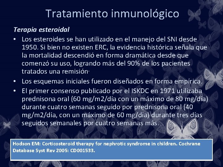 Tratamiento inmunológico Terapia esteroidal • Los esteroides se han utilizado en el manejo del