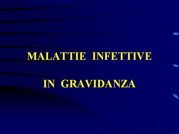 MALATTIE INFETTIVE IN GRAVIDANZA 