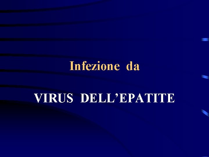 Infezione da VIRUS DELL’EPATITE 