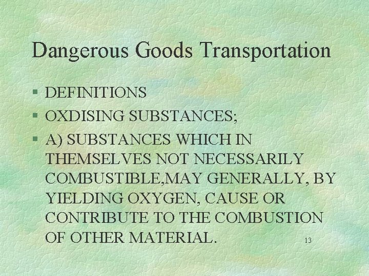 Dangerous Goods Transportation § DEFINITIONS § OXDISING SUBSTANCES; § A) SUBSTANCES WHICH IN THEMSELVES