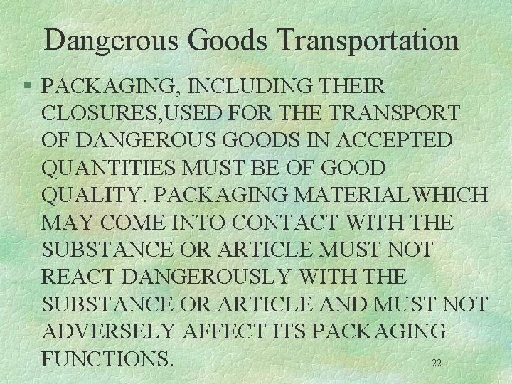 Dangerous Goods Transportation § PACKAGING, INCLUDING THEIR CLOSURES, USED FOR THE TRANSPORT OF DANGEROUS