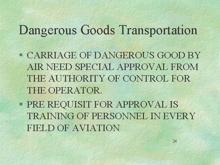 Dangerous Goods Transportation § CARRIAGE OF DANGEROUS GOOD BY AIR NEED SPECIAL APPROVAL FROM