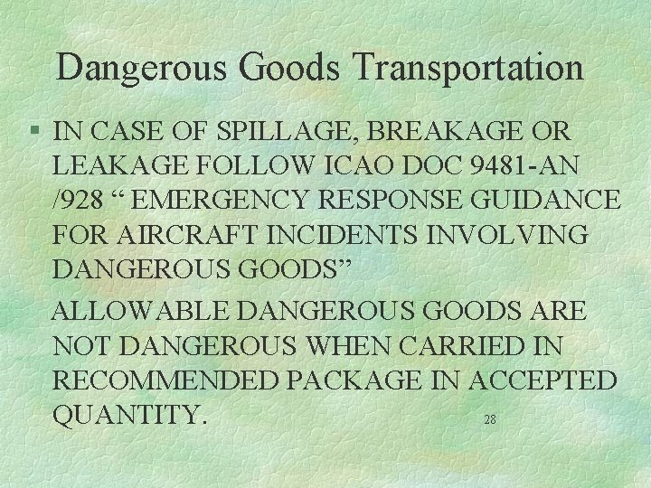 Dangerous Goods Transportation § IN CASE OF SPILLAGE, BREAKAGE OR LEAKAGE FOLLOW ICAO DOC