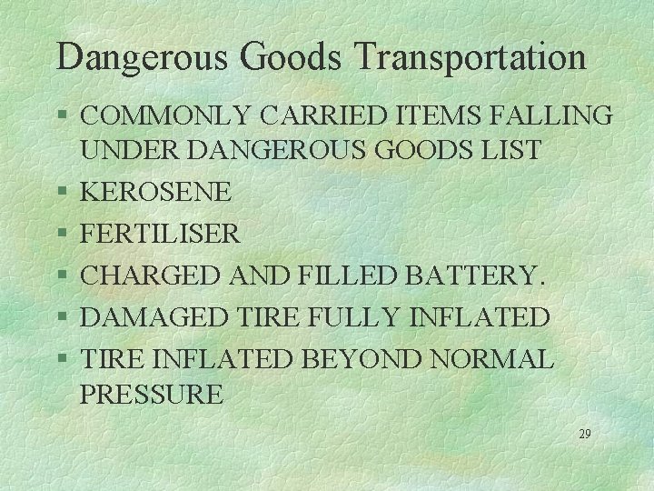 Dangerous Goods Transportation § COMMONLY CARRIED ITEMS FALLING UNDER DANGEROUS GOODS LIST § KEROSENE