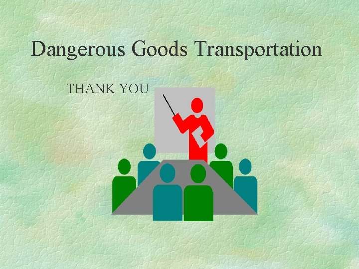 Dangerous Goods Transportation THANK YOU 