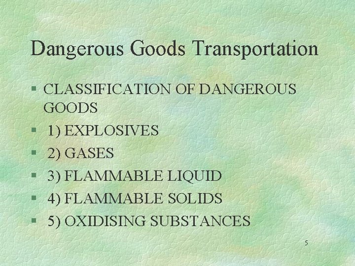 Dangerous Goods Transportation § CLASSIFICATION OF DANGEROUS GOODS § 1) EXPLOSIVES § 2) GASES