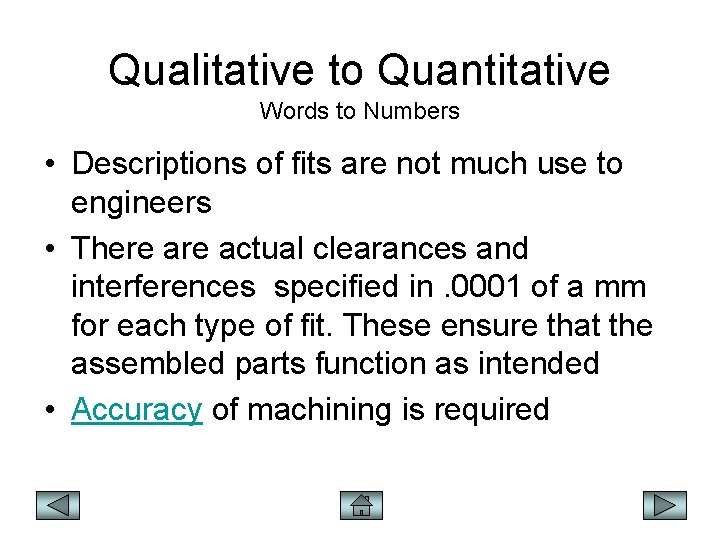Qualitative to Quantitative Words to Numbers • Descriptions of fits are not much use