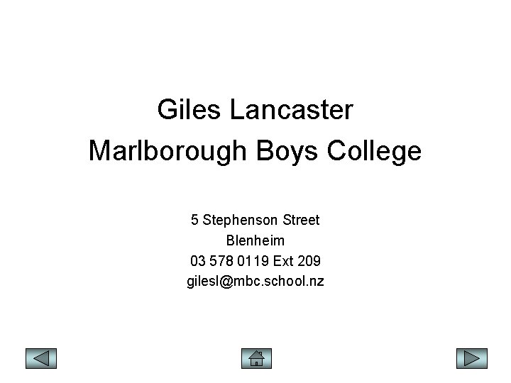Giles Lancaster Marlborough Boys College 5 Stephenson Street Blenheim 03 578 0119 Ext 209