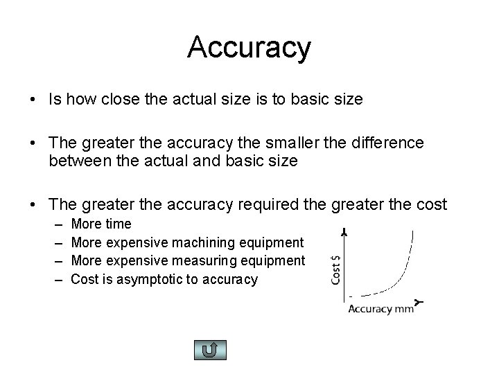 Accuracy • Is how close the actual size is to basic size • The