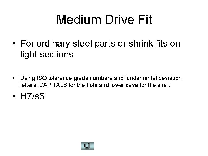 Medium Drive Fit • For ordinary steel parts or shrink fits on light sections