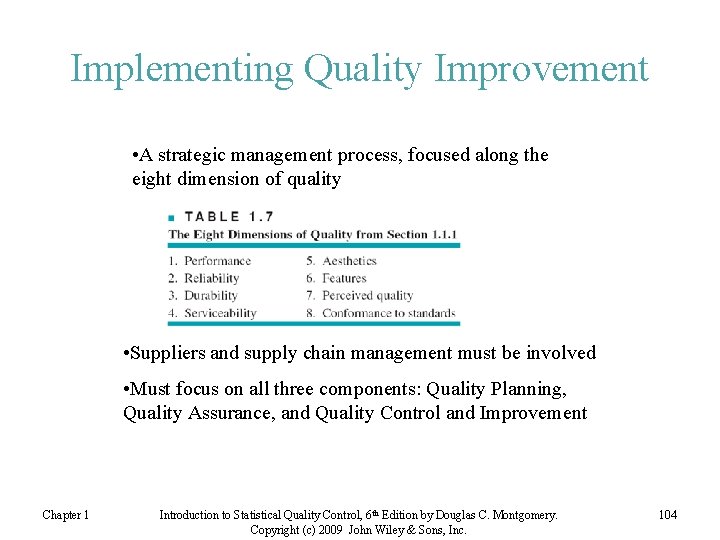 Implementing Quality Improvement • A strategic management process, focused along the eight dimension of