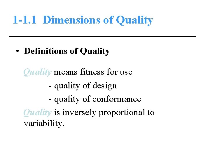 1 -1. 1 Dimensions of Quality • Definitions of Quality means fitness for use