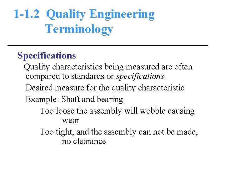 1 -1. 2 Quality Engineering Terminology Specifications Quality characteristics being measured are often compared