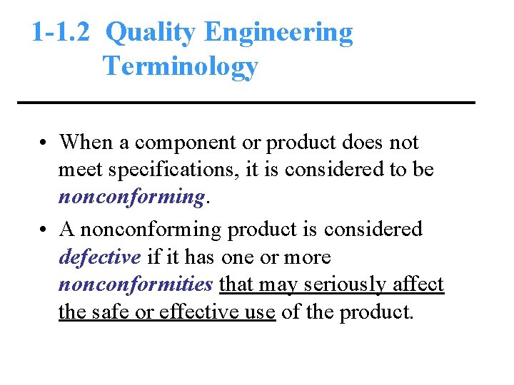 1 -1. 2 Quality Engineering Terminology • When a component or product does not