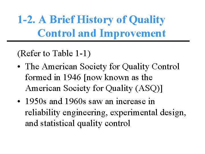 1 -2. A Brief History of Quality Control and Improvement (Refer to Table 1