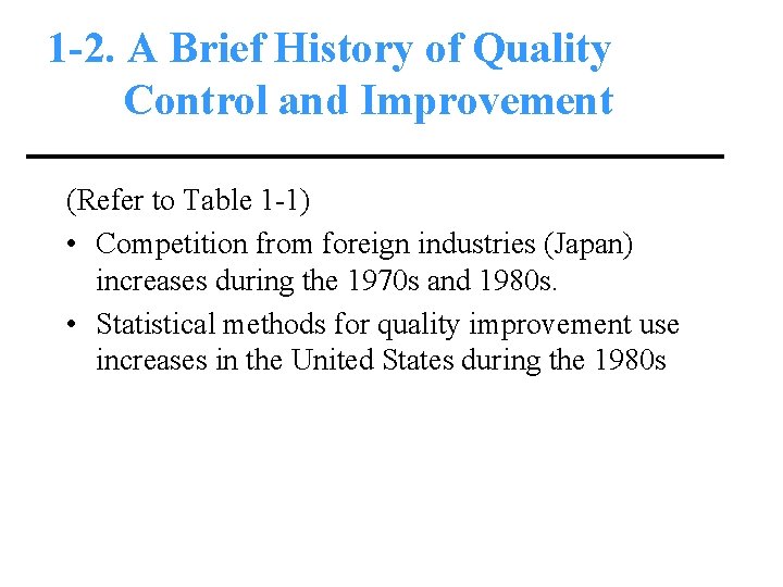 1 -2. A Brief History of Quality Control and Improvement (Refer to Table 1