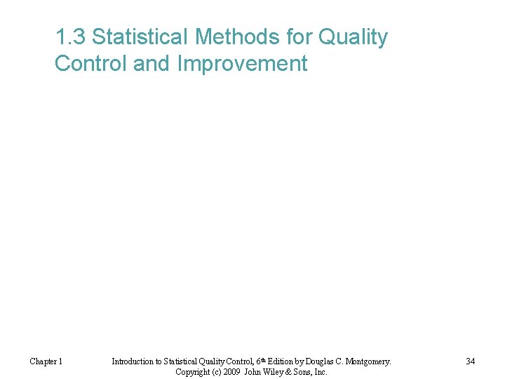 1. 3 Statistical Methods for Quality Control and Improvement Chapter 1 Introduction to Statistical