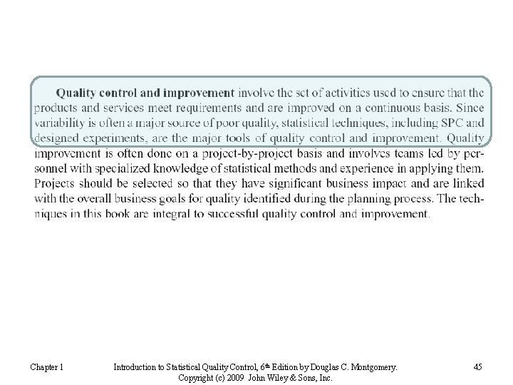 Chapter 1 Introduction to Statistical Quality Control, 6 th Edition by Douglas C. Montgomery.