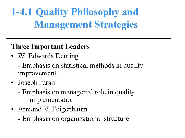 1 -4. 1 Quality Philosophy and Management Strategies Three Important Leaders • W. Edwards