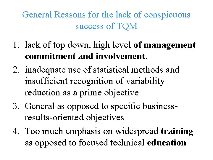 General Reasons for the lack of conspicuous success of TQM 1. lack of top
