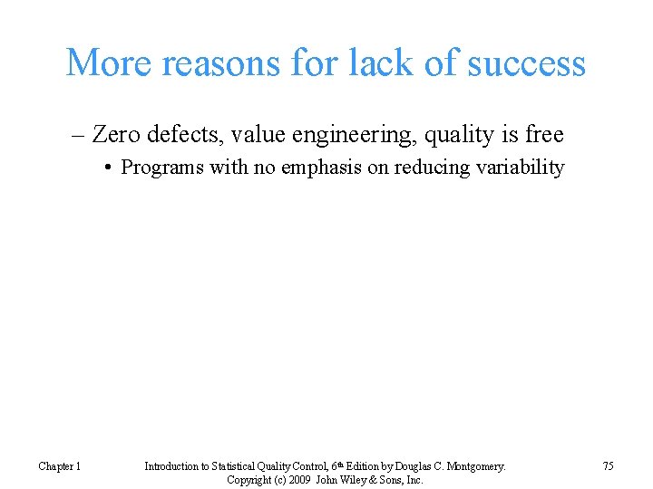 More reasons for lack of success – Zero defects, value engineering, quality is free