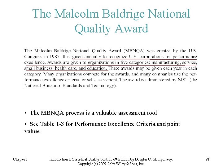 The Malcolm Baldrige National Quality Award • The MBNQA process is a valuable assessment