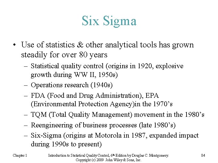 Six Sigma • Use of statistics & other analytical tools has grown steadily for
