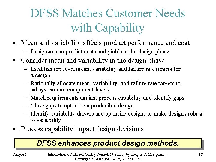 DFSS Matches Customer Needs with Capability • Mean and variability affects product performance and