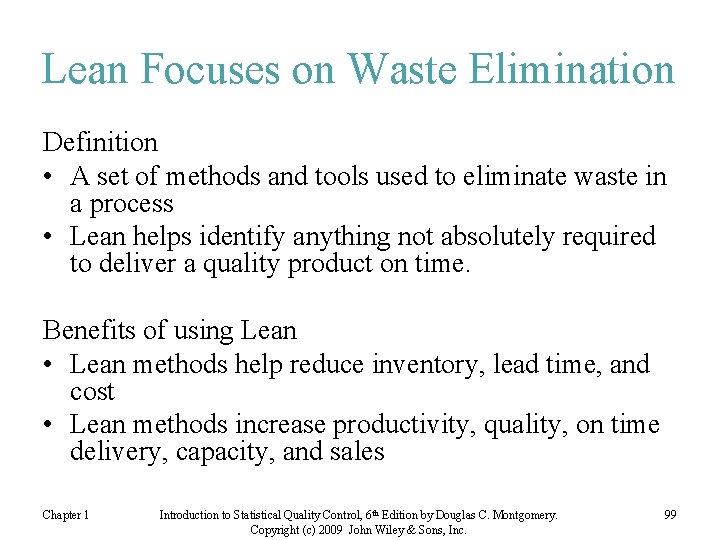 Lean Focuses on Waste Elimination Definition • A set of methods and tools used