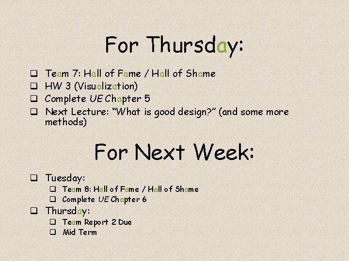 For Thursday: q q Team 7: Hall of Fame / Hall of Shame HW