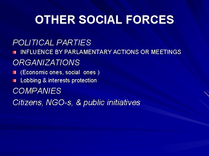 OTHER SOCIAL FORCES POLITICAL PARTIES INFLUENCE BY PARLAMENTARY ACTIONS OR MEETINGS ORGANIZATIONS (Economic ones,