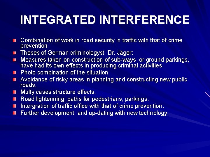 INTEGRATED INTERFERENCE Combination of work in road security in traffic with that of crime