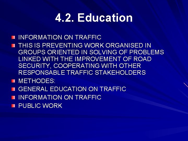 4. 2. Education INFORMATION ON TRAFFIC THIS IS PREVENTING WORK ORGANISED IN GROUPS ORIENTED