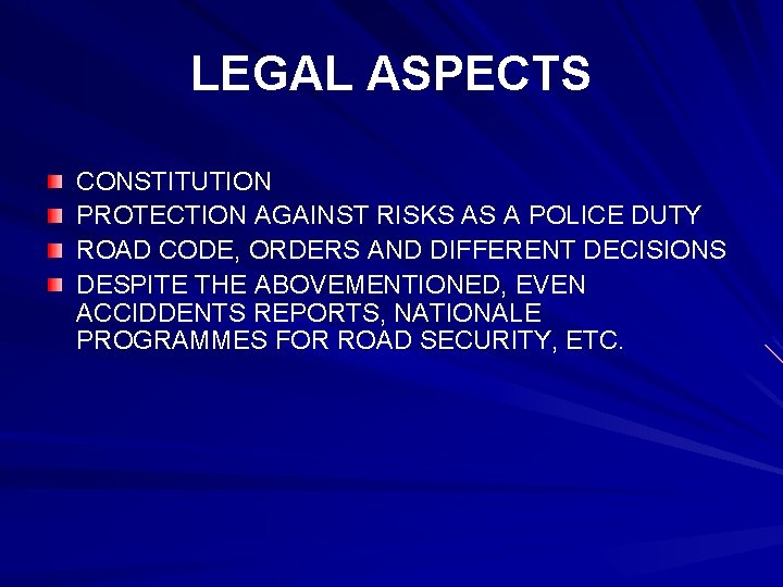 LEGAL ASPECTS CONSTITUTION PROTECTION AGAINST RISKS AS A POLICE DUTY ROAD CODE, ORDERS AND