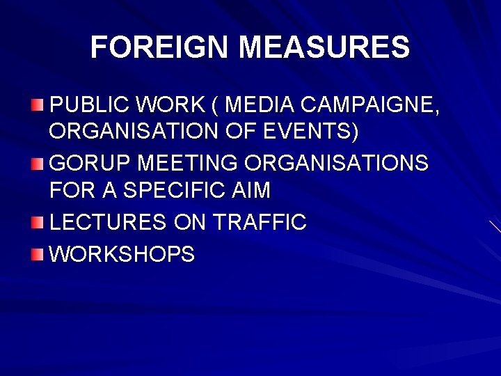 FOREIGN MEASURES PUBLIC WORK ( MEDIA CAMPAIGNE, ORGANISATION OF EVENTS) GORUP MEETING ORGANISATIONS FOR