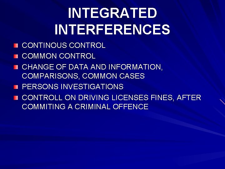 INTEGRATED INTERFERENCES CONTINOUS CONTROL COMMON CONTROL CHANGE OF DATA AND INFORMATION, COMPARISONS, COMMON CASES